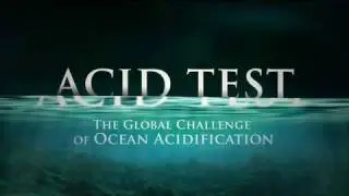 Acid Test: The Global Challenge of Ocean Acidification