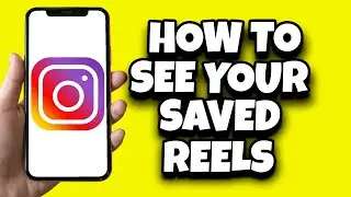 How To See Your Saved Reels On Instagram (Quick Guide)