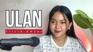 ULAN by TRICIA AMPER | Cover with Lyrics by Vanessa Dulay