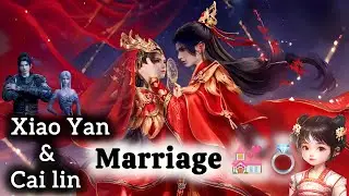 BTTH: Xiao Yan and Cailin marriage