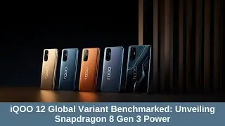 iQOO 12 Global Variant Benchmarked Unveiling Snapdragon 8 Gen 3 Power 