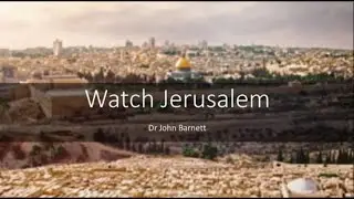 WATCH JERUSALEM--THE GREATEST PROPHETIC SIGN OF THE END OF THE WORLD