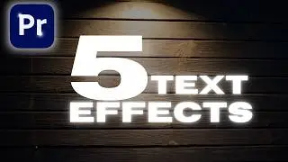 Top 5 Most Popular Text Effects in Premiere Pro (Step by Step Guide)