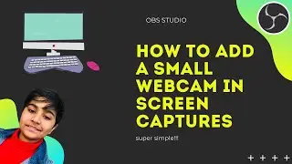 how to add a small webcam in your screen captures│obs studio│ZayanWaseem