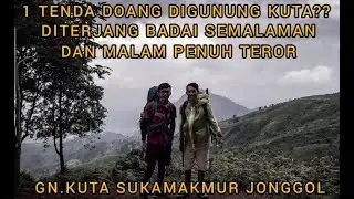 GUNUNG KUTA JONGGOL || DITEROR SEMALAMAN