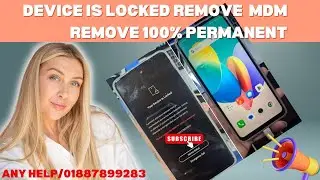 Device is Locked Remove MDM Remove 100% Permanent, Tecno,infinix,itel