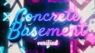[Hard Demon] CONCRETE BASEMENT 100% // VERIFICATION