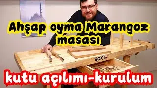 AHŞAP OYMA MARANGOZ MASASI KUTU AÇILIMI - ROX WOOD 0110 MARANGOZ MASASI KURULUMU