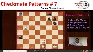 Checkmate Patterns - 7 by Omkar Chakradeo Sir!