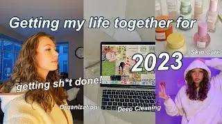 GETTING MY LIFE TOGETHER FOR 2023! | deep cleaning, organization & being productive |