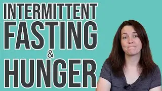Intermittent Fasting and Hunger: 3 Ways to Deal