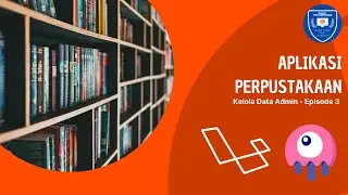 Aplikasi Perpustakaan Laravel 11 - Kelola Data Admin (Ep.3)