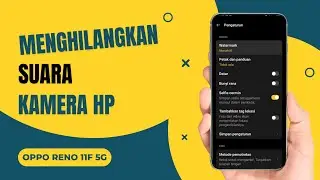 Cara Menghilangkan Suara Kamera di Hp Oppo Reno 11F 5G