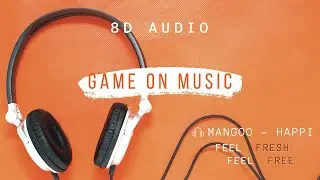 8D AUDIO || Mangoo - Happi (No Copyright Music) 🎧 EARPHONES RECOMMENDED