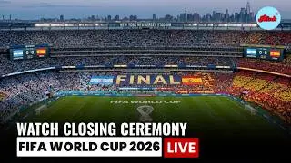 WATCH LIVE: FIFA World Cup 2026 Closing Ceremony | Music, Entertainment & Trophy Celebration