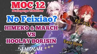 [HONKAI STAR RAIL] MOC12 No Feixiao? Himeko & March Hunt Team vs Hoolay Borisin Scalegorge Tidalflow