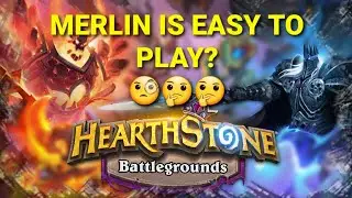 MERLIN IS EASY TO PLAY?!- Hearthstone Battlegrounds