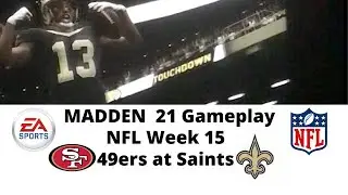MADDEN 21 Gameplay | NFL Week 15 | 49ers at Saints