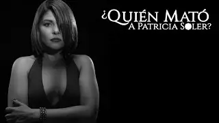 ¿Quién Mató a Patricia Soler? - Entrada 2