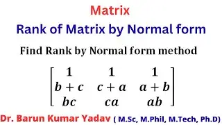 Rank of matrix | normal form method | Matrix | #barunmaths #rankofmatrix