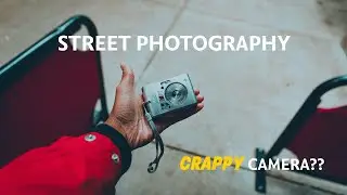 Street Photography POV with a CRAPPY CAMERA -15 Minute Photo Challenge
