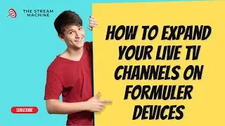 How to expand your Live TV Channels on your Formuler Devices