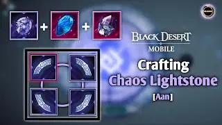 Crafting Chaos LightStone [Aan] | Why so hard to get Chaos Element 🤔... | Black Desert Mobile