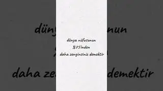 Dünya nüfusunun %75 inden daha zenginsiniz ?