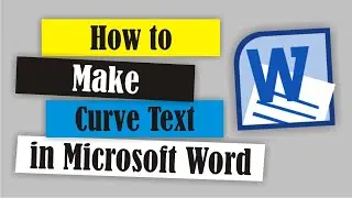 Step-by-Step Guide to Curve Text in Microsoft Word 