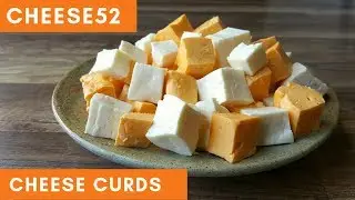 How to Make Cheese Curds
