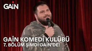 GAİN Komedi Kulübü | 7. Bölüm | Şimdi ve Sadece GAİN'de! 🎈