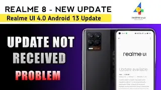 REALME 8 REALME UI 4.0 ANDROID 13 UPDATE NOT RECEIVED PROBLEM ! Realme 8 4G New Update 2023