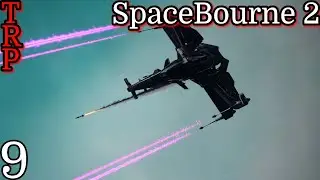 SpaceBourne 2: Walkthrough - Season 2 | PT9 | 5 Star System Knock Out | PC