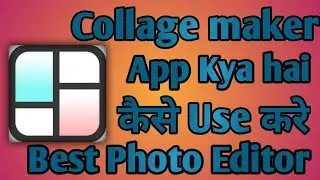 Collage maker App kaise use kare || How to use Collage maker App || Collage maker