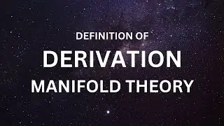 Definition of Derivation. Manifold Theory