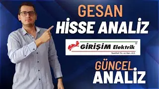 GESAN HİSSE ANALİZ | GESAN HİSSE | GİRİŞİM ELEKTRİK HİSSE | GESAN | GİRİŞİM ELEKTRİK | BİST
