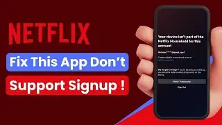 Unfortunately This App Does Not Support In-App Sign Up Netflix | Netflix Sign In Problem Fix | 2024
