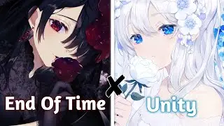 Nightcore - End of time ✖ Unity [Mashup] (Lyrics)  (100+ Subscriber special)