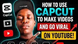 HOW TO USE CAPCUT TO MAKE VIDEOS AND GO VIRAL ON YOUTUBE