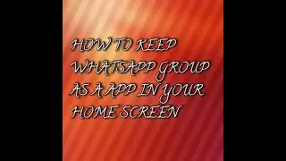 How to keep whatsapp group as a app in your home screen