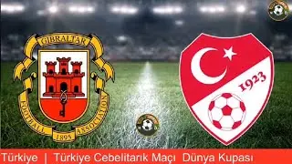CEBELİTARIK TÜRKİYE MAÇI, Türkiye Cebelitarık Maçı, Türkiye Maçı 