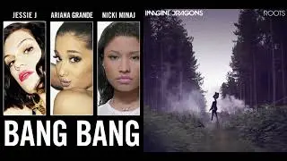 Bangin' Roots - Jessie J, Ariana Grande, Nicki Minaj X Imagine Dragons (Mashup)