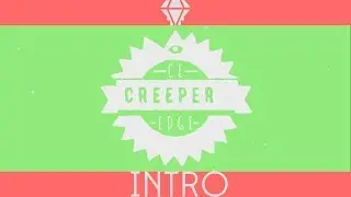 Creepersedge | Intro | Liquiddiamondd