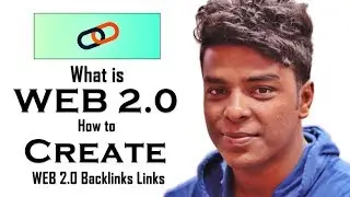 What is Web 2.0 Links? How To Create Web 2.0 Backlinks
