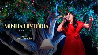 Minha história | Eyshila | Troféu Gerando Salvação