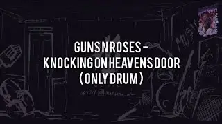 Guns N Roses - Knocking On Heavens Door(ONLY DRUM)Chord+Lyric