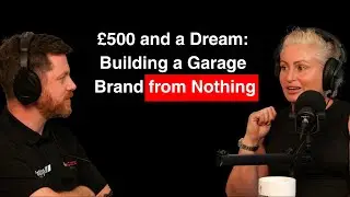 £500 and a Dream: Building a Garage Brand from Nothing...