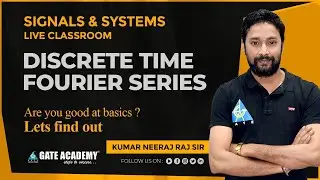 Discrete Time Fourier Series | Signal & Systems | Live from GA App Classroom | By Neeraj Sir
