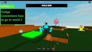Roblox Trollge Conventions how to get to world 2