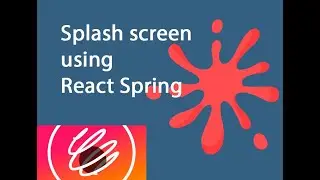 Splash screen using react & react spring! (Animations in react)